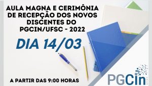 [:pb]CERIMÔNIA DE INICIO DO CURSO DO PGCIN/UFSC 2022.[:]